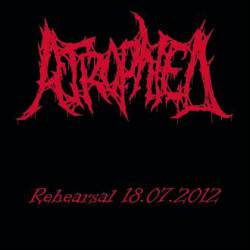 Atrophied : Rehearsal 18.07.2012